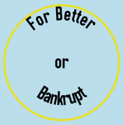 For Better or Bankrupt
